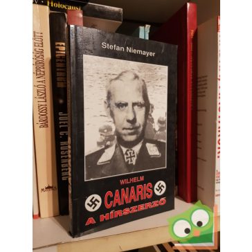 Stefan Niemayer: Wilhelm ​Canaris, a hírszerző