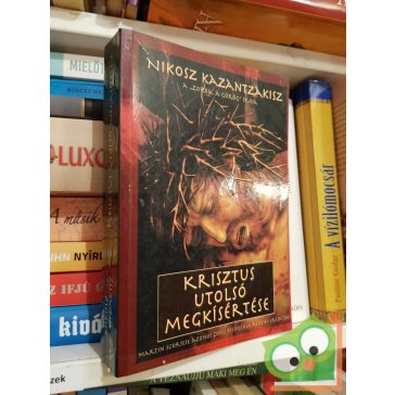 Nikosz Kazantzakisz: Krisztus utolsó megkisértése