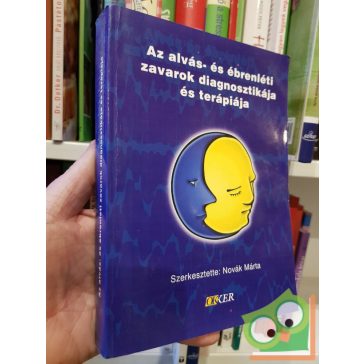  Novák Márta: Az alvás- és ébrenléti zavarok diagnosztikája és terápiája