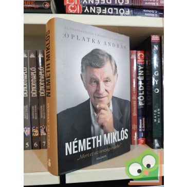   Oplatka András: Németh Miklós - Mert ez az ország érdeke (dedikált)
