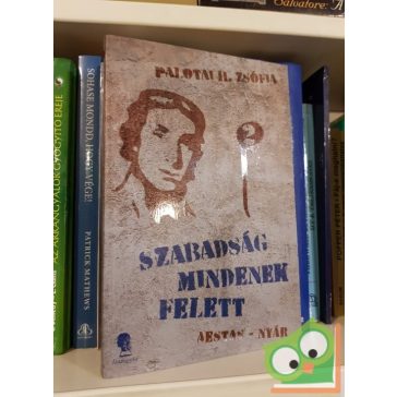   Palotai H. Zsófia: Szabadság mindenek felett 2. - Aestas - Nyár (Ritka)