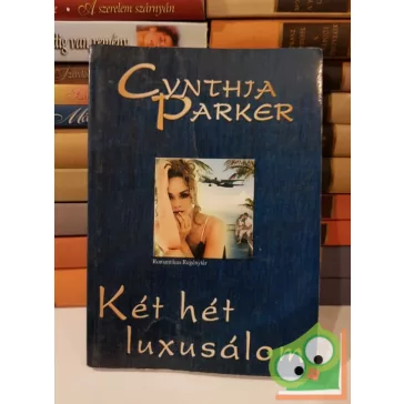 Cynthia Parker: Két hét luxusálom