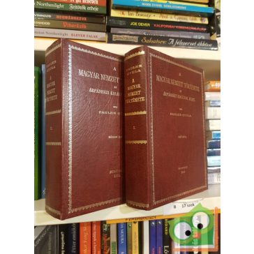   Pauler Gyula: A magyar nemzet története az Árpádházi királyok alatt I-II (Reprint)