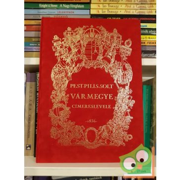 Pest-Pilis-Solt Vármegye cimereslevele 1836