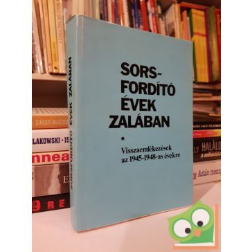   Petrák Katalin, Tóth Lászlóné : Sorsfordító évek Zalában - Visszaemlékezések az 1945-1948-as évekre