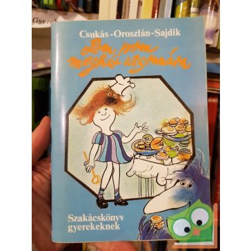   Csukás István, Oroszlán László: Pom Pom meghív uzsonnára - Szakácskönyv gyerekeknek