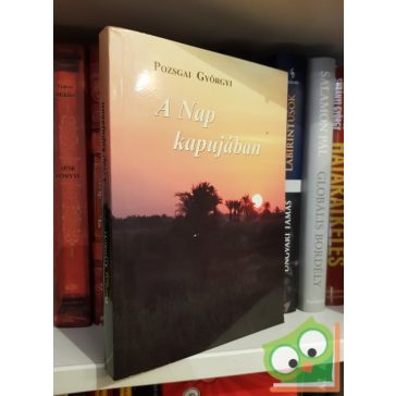 Pozsgai Györgyi: A Nap kapujában (Dedikált)