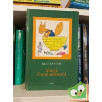 Rege Sándor. Mesék gumimókusról