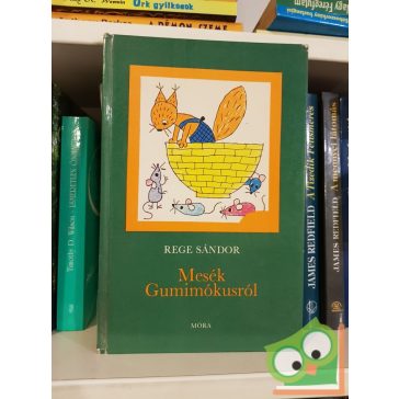 Rege Sándor. Mesék gumimókusról