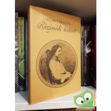 Szabó Magda: Régimódi történet