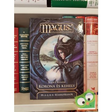   Raoul Renier: Korona és kehely (Geor dar Khordak 2.) (Magus)