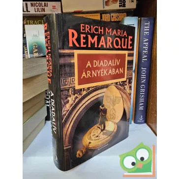 Erich Maria Remarque: A Diadalív árnyékában