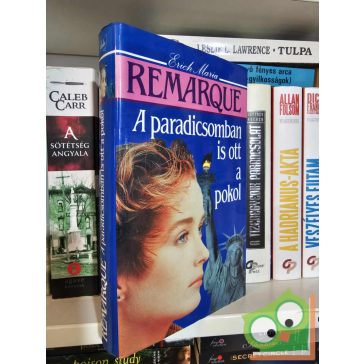 Erich Maria Remarque: A paradicsomban is ott a pokol