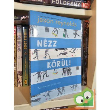 Jason Reynolds: Nézz körül! - Történetek tíz utcában