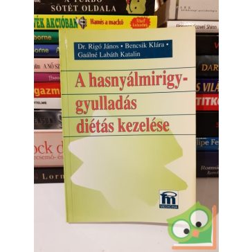   Rigó János, Bencsik Klára, Gaálné Labáth Katalin : A ​hasnyálmirigy-gyulladás diétás kezelése