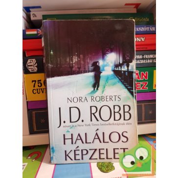   J. D. Robb (Nora Roberts): Halálos ​képzelet (Eve Dallas 30.)