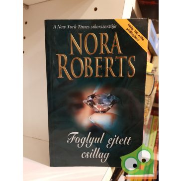 Nora Roberts: Foglyul ejtett csillag (Mitrász csillagai 2.)