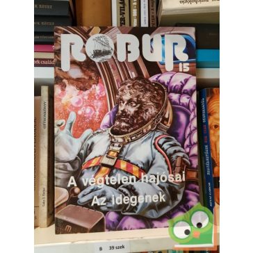   Kuczka Péter (szerk.): Robur 15. - A végtelen hajósai / Az idegenek
