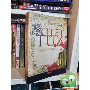   C. J. Sansom: Sötét tűz (Matthew Shardlake 2.) (nagyon ritka)