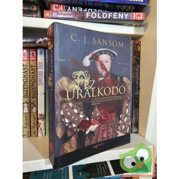C. J. Sansom: Az uralkodó (Matthew Shardlake 3.)
