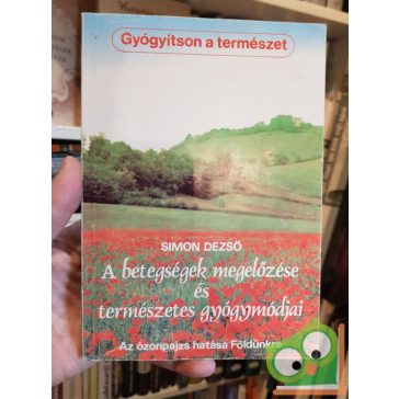   Simon Dezső: A betegségek megelőzése és természetes gyógyitás