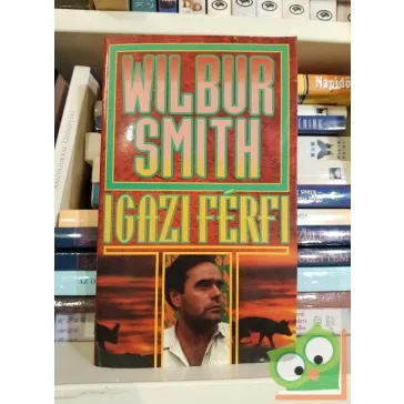 Wilbur Smith: Igazi férfi