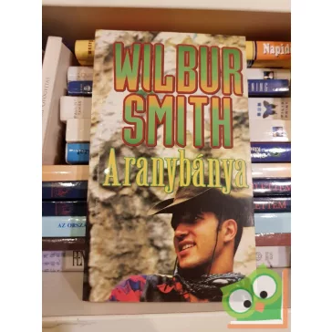 Wilbur Smith: Aranybánya