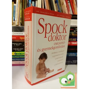 Spock doktor csecsemő- és gyermekgondozása