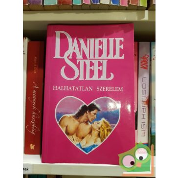 Danielle Steel: Halhatatlan szerelem