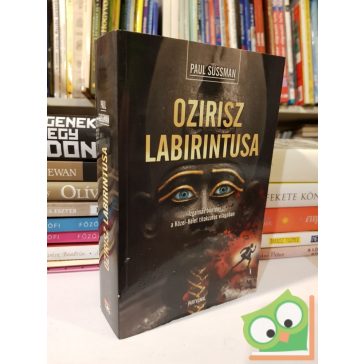   Paul Sussman: Ozirisz labirintusa (Kalifa 3) - Izgalmas bűntény a Közel-Kelet titokzatos világában