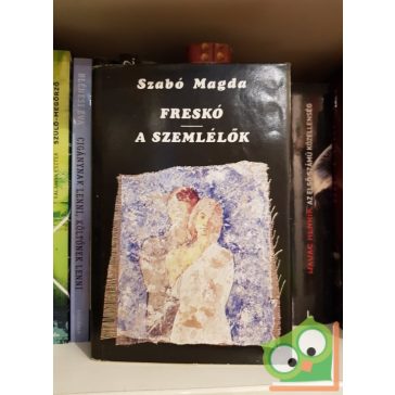 Szabó Magda: Freskó / Szemlélők