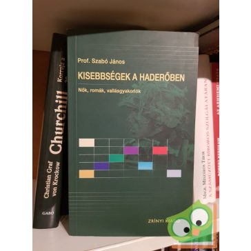   Szabó János: Kisebbségek a haderőben - Nők, romák, vallásgyakorlók