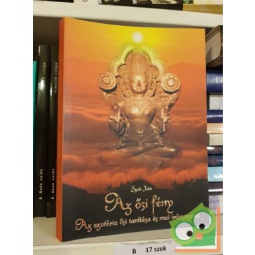   Szabó Judit: Az ősi fény - az ezotéria ősi tanítása és mai irányzatai