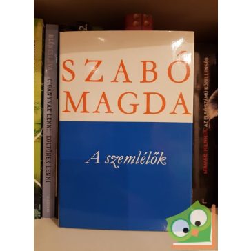 Szabó Magda: Szemlélők