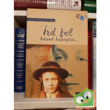 Száraz Miklós György: Írd fel házad kapujára…