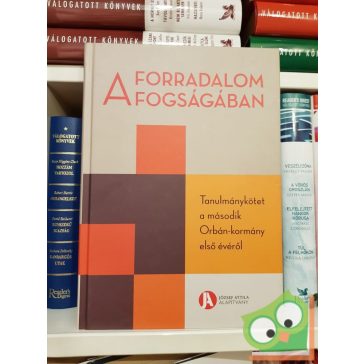   Szeredi Péter, Szigetvári Viktor (szerk.): A forradalom fogságában