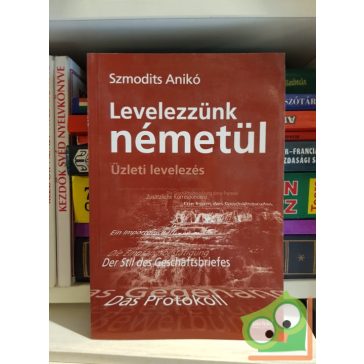   Szmodits Anikó: Levelezzünk németül (Tankönyv és kézikönyv) - Üzleti levelezés