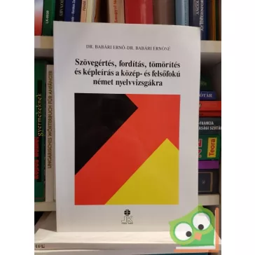   Babári ernő, Babári Ernőné: Szövegértés, fordítás,tömörítés a közép-felsőfokú német nyelvvizsgákra