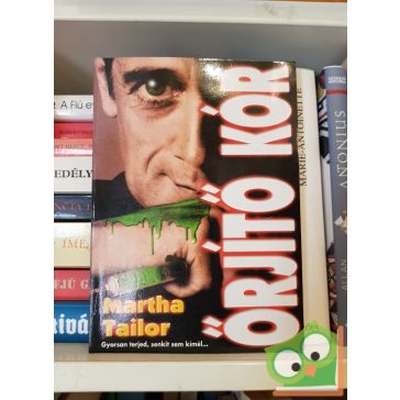 Martha Tailor: Őrjitó kór