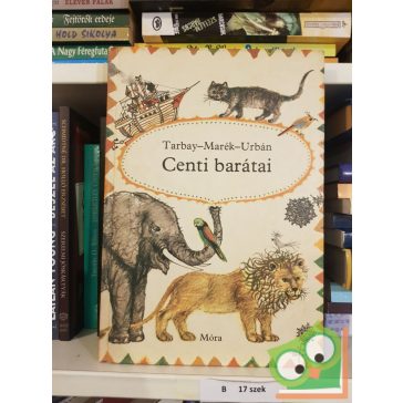   Tarbay Ede, Marék Veronika, Urbán Gyula: Centi barátai (Centi 2.)