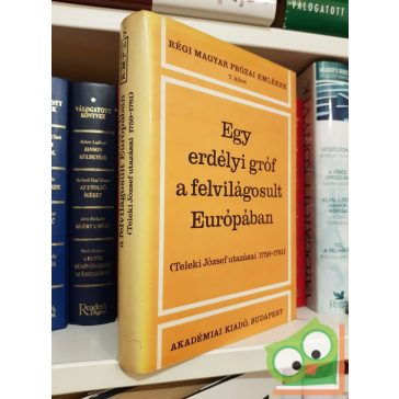   Tolnai Gábor, Végh Ferenc: Egy erdélyi gróf a felvilágosult Európában (Teleki József utazásai 1759-1761)