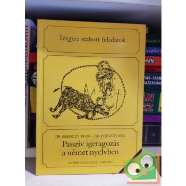   Emireczy Tibor, Horváth Iván: Passziv igeragozás a német nyelvben ( Tesztre szabott feladatok)