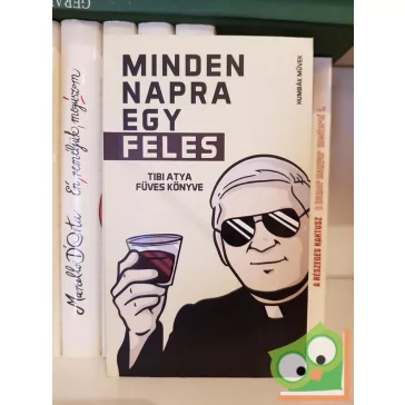 Minden napra egy feles -Tibi atya füves könyve