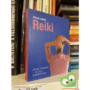 Anna Charlish, Angela Robertshaw: Reiki (Titkok nélkül)