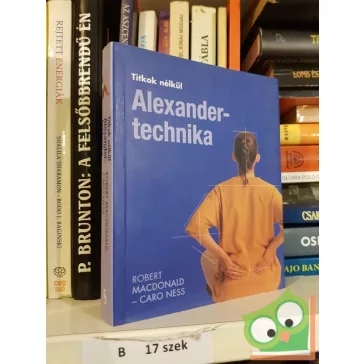   Robert Macdonald, Caro Ness: Alexander technika (Titkok nélkül)