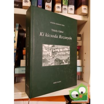 Tököly Gábor: Ki kicsoda Rozsnyón?