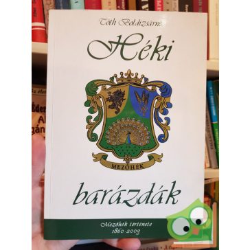  Tóth Boldizsárné: Héki Barázdák - Mezőhék története 1860-2003