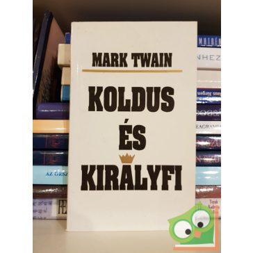 Mark Twain: Koldus és királyfi