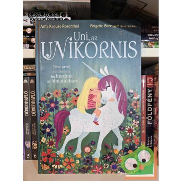 Amy Krouse Rosenthal: Uni, az unikornis (ritka)