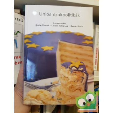   Szabó Marcel, Láncos Petra Lea, Gyeney Laura: Uniós szakpolitikák